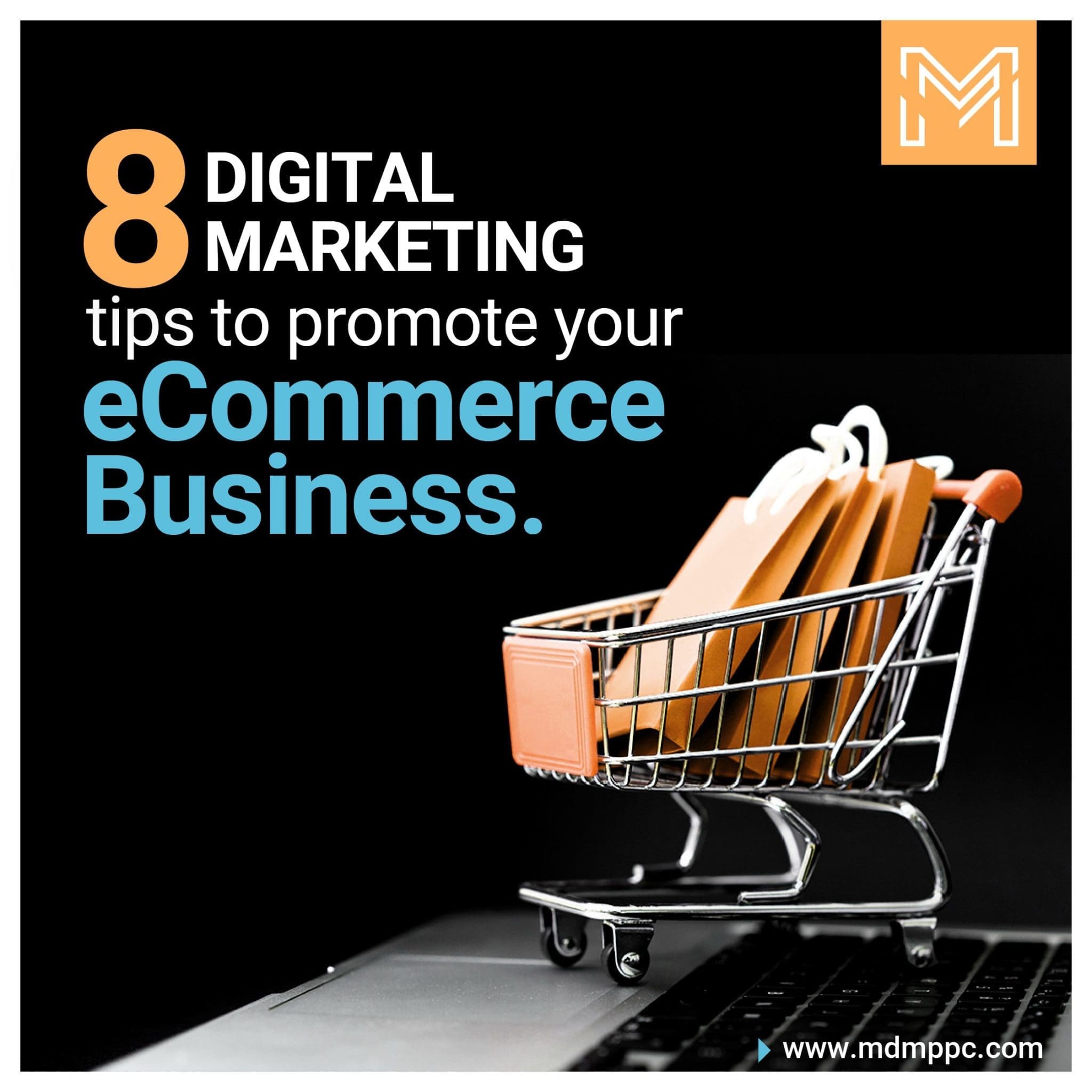 8 Brilliant Digital Marketing Tips to Promote Your eCommerce Business | McElligott Digital Marketing